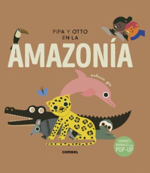 PIPA Y OTTO EN LA AMAZONIA (POP-UP, TD)