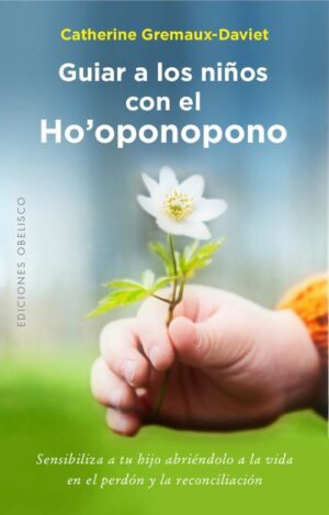 GUIAR A LOS NIÑOS CON EL HO"OPONOPONO