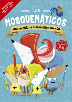 MOSQUEMATICOS, UNA AVENTURA MATEMATICA MENTAL, LOS