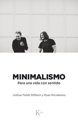 MINIMALISMO PARA UNA VIDA CON SENTIDO