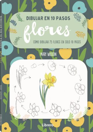 DIBUJAR EN 10 PASOS, FLORES