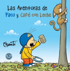 AVENTURAS DE FACU Y CAFE CON LECHE 1, LAS