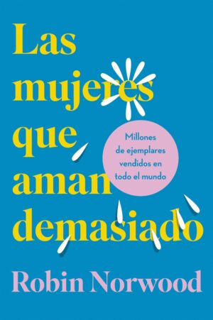 MUJERES QUE AMAN DEMASIADO, LAS