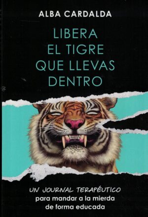 LIBERA EL TIGRE QUE LLEVAS DENTRO