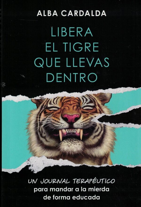 LIBERA EL TIGRE QUE LLEVAS DENTRO