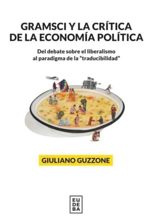 GRAMSCI Y LA CRITICA DE LA ECONOMIA POLITICA