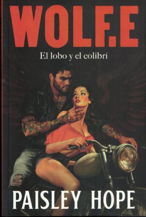 WOLF.E - EL LOBO Y EL COLIBRÍ (LOS SOLDADOS BEDLAM 1)