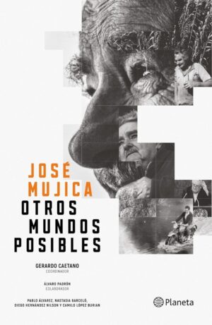 JOSE MUJICA, OTROS MUNDOS POSIBLES