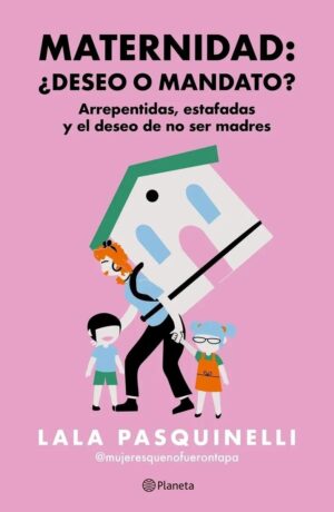 MATERNIDAD: ¿DESEO O MANDATO?
