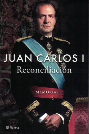 RECONCILIACION - JUAN CARLOS I - MEMORIAS