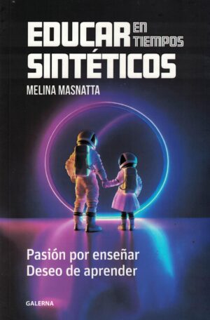 EDUCAR EN TIEMPOS SINTETICOS