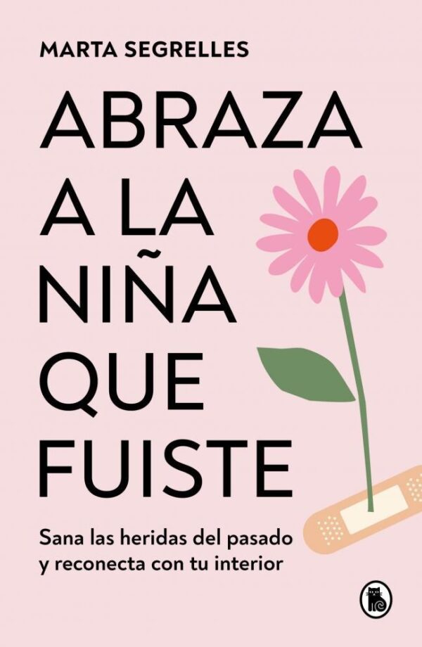ABRAZA A LA NIÑA QUE FUISTE