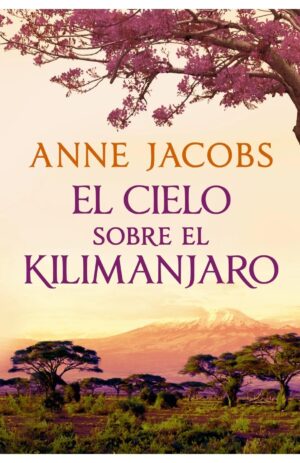 CIELO SOBRE EL KILIMANJARO, EL (SUEÑOS DE AFRICA 1)