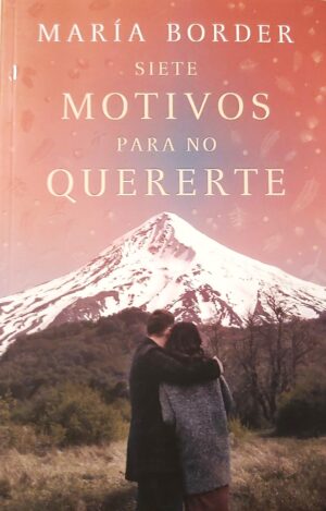 SIETE MOTIVOS PARA NO QUERERTE
