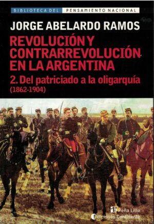 REVOLUCION Y CONTRARREVOLUCION EN LA ARGENTINA 1862 - 1904