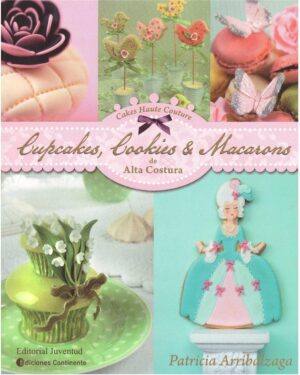 CUPCAKES, COOKIES AND MACARONS
