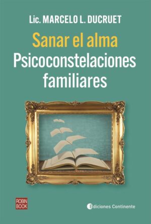 SANAR EL ALMA, PSICOCONSTELACIONES FAMILIARES