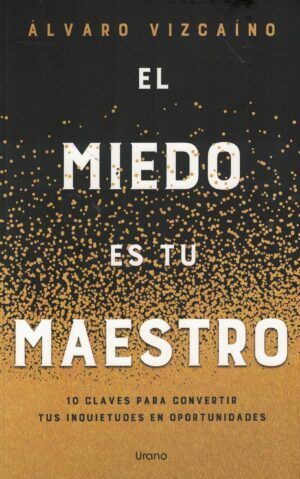 MIEDO ES TU MAESTRO, EL