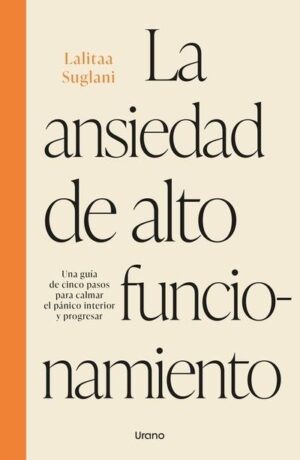 ANSIEDAD DE ALTO FUNCIONAMIENTO, LA