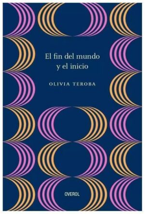 FIN DEL MUNDO Y EL INICIO, EL