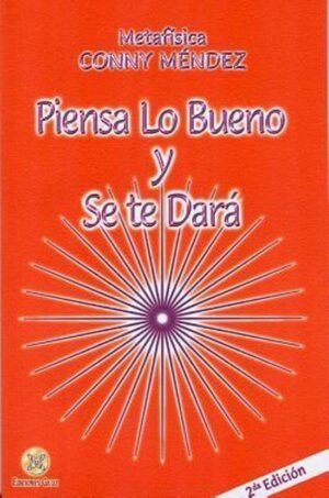 PIENSA LO BUENO Y SE TE DARA