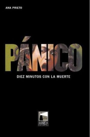 PANICO, DIEZ MINUTOS CON LA MUERTE
