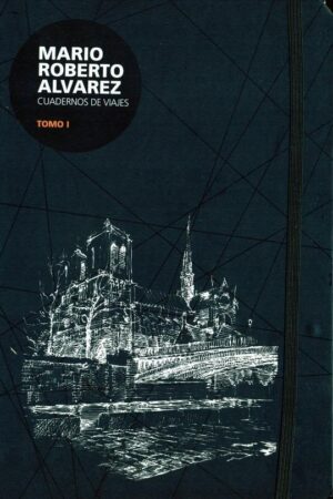 CUADERNOS DE VIAJES, TOMO 1