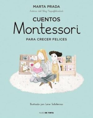 CUENTOS MONTESSORI PARA CRECER FELICES