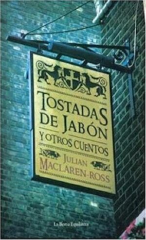 TOSTADAS DE JABON Y OTROS CUENTOS