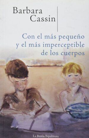 CON EL MAS PEQUEÑO Y EL MAS IMPERCEPTIBLE DE LOS CUERPOS