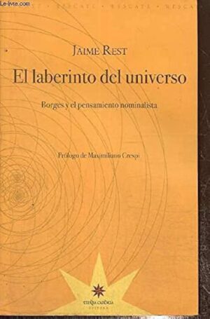 LABERINTO DEL UNIVERSO, EL. BORGES Y EL PENSAMIENTO NOMINALI