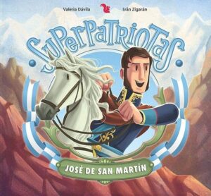 SUPERPATRIOTAS, JOSE DE SAN MARTIN