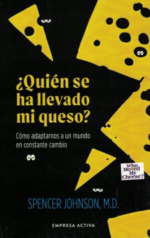 QUIEN SE HA LLEVADO MI QUESO?