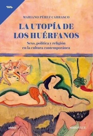 UTOPIA DE LOS HUERFANOS, LA