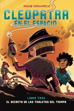 CLEOPATRA EN EL ESPACIO 3. El secreto de las tabletas del tiempo