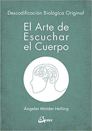 ARTE DE ESCUCHAR EL CUERPO, EL