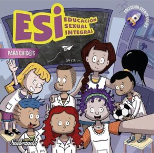 ESI, EDUCACION SEXUAL INTEGRAL PARA CHICAS Y CHICOS