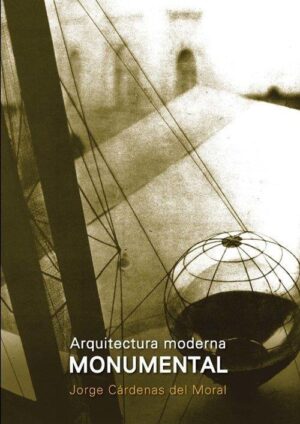 MONUMENTAL, ARQUITECTURA MODERNA
