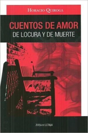 CUENTOS DE AMOR, DE LOCURA Y DE MUERTE