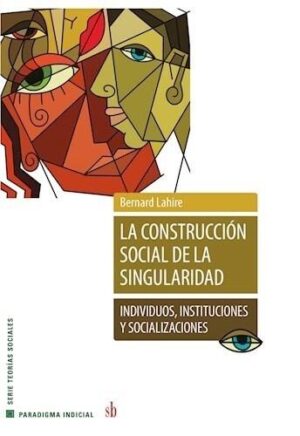 CONSTRUCCION SOCIAL DE LA SINGULARIDAD, LA