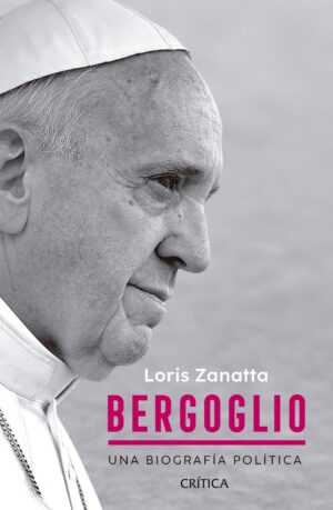 BERGOGLIO, UNA BIOGRAFIA POLITICA