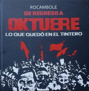 DE REGRESO A OKTUBRE, LO QUE QUEDÓ EN EL TINTERO
