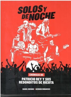 SOLOS Y DE NOCHE, PATRICIO REY Y SUS REDONDITOS DE RICOTA
