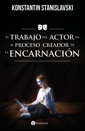 TRABAJO DEL ACTOR EN EL PROCESO CREADOR DE LA ENCARNACION, EL