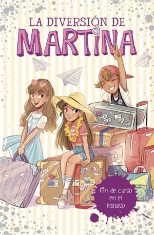 FIN DE CURSO EN EL PARAISO - LA DIVERSION DE MARTINA 4