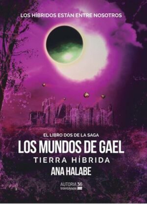 LIBROS DE GAEL 2: TIERRA HIBRIDA