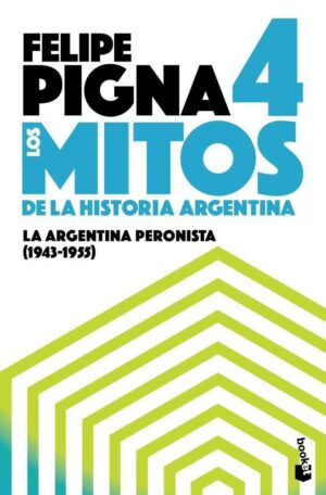 MITOS DE LA HISTORIA ARGENTINA 4, LOS