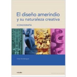 DISEÑO AMERINDIO Y SU NATURALEZA CREATIVA, EL