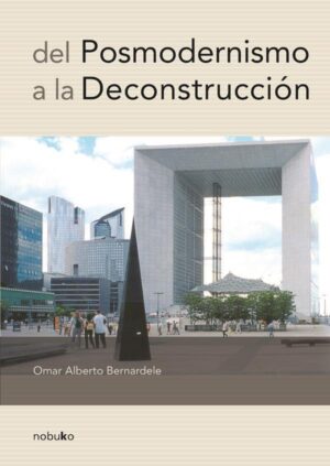 DEL POSMODERNISMO A LA DECONSTRUCCION