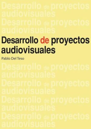 DESARROLLO DE PROYECTOS AUDIOVISUALES